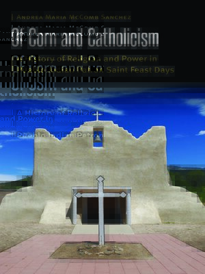 cover image of Of Corn and Catholicism